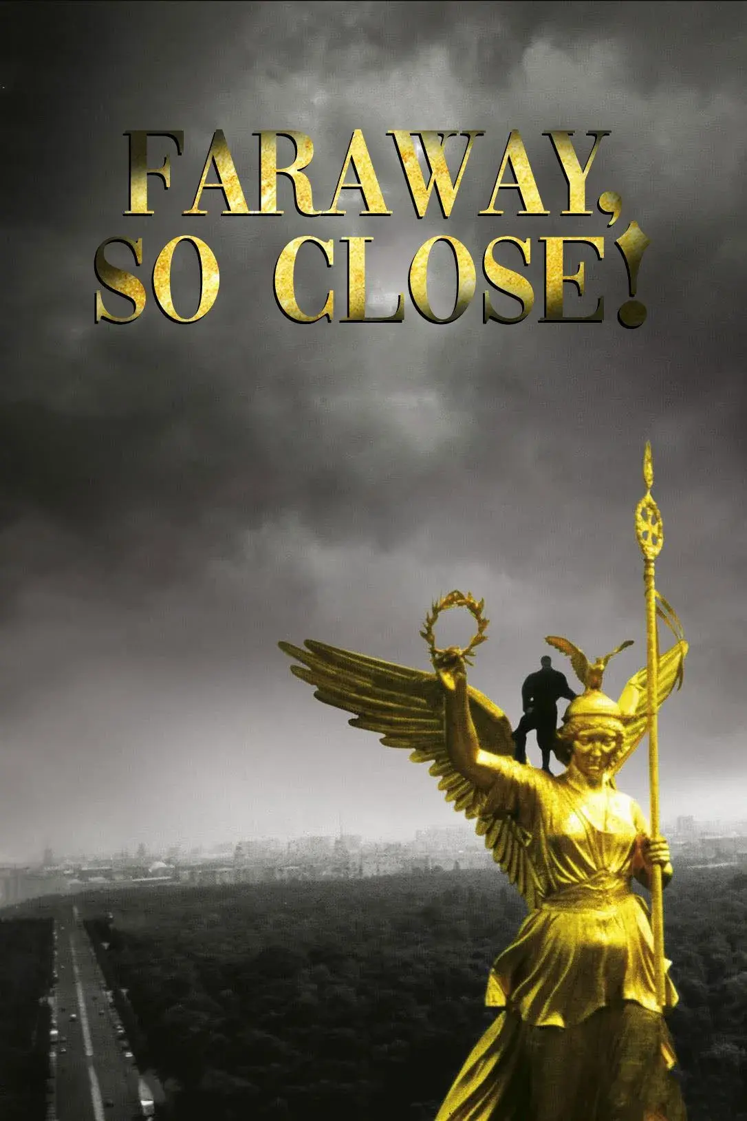 images of the movie Faraway, So Close!