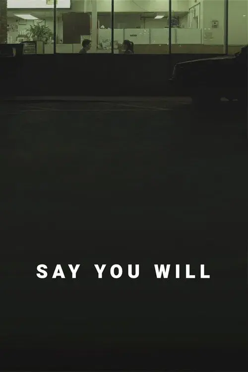 images of the movie Say You Will