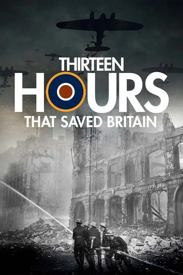 images of the movie 13 Hours That Saved Britain