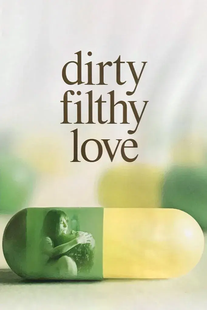 images of the movie Dirty Filthy Love